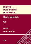 Diritto dei contratti d'impresa. Vol. 1: Casi e materiali libro