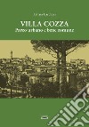 Villa Cozza. Parco urbano e bene comune libro