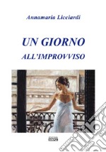 Un giorno all'improvviso libro