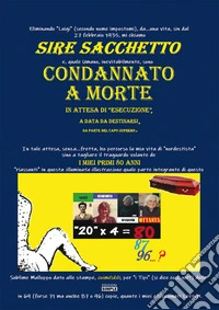Condannato a morte. In attesa di «esecuzione», a data da destinarsi, da parte del capo supremo. I miei primi 80 anni libro