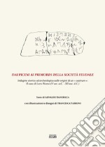 Dai Piceni ai primordi della società feudale. Indagine storica ed archeologica sulle origini di un «castrum»: il caso di Loro Piceno (V secolo a.C.-XII sec. d.C.) libro