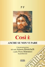 Così è. Anche se non vi pare libro