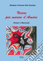 Vivere per morire d'amore