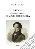 Muccio (Giacomo Leopardi) compagno di scuola libro