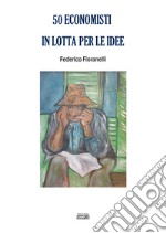 50 economisti in lotta per le idee