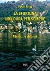 La sfortuna non dura per sempre. Minsk... e dintorni libro di Fend Peter