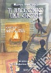 Ti racconto una storia libro di Squarcia Marco