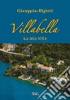 Villabella. La mia vita libro