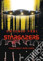 Stargazers. Osservatori delle stelle