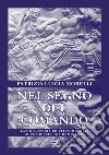 Nel segno del comando. Latino: storia ed epistemologia di una disciplina dominante libro di Morelli Patrizia Luigia