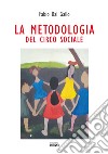 La metodologia del circo sociale libro di Dal Gallo Fabio