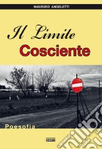 Il limite cosciente. Poesofia libro