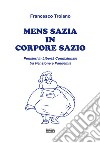 Mens sazia in corpore sazio. Pensieri in libertà condizionale tra pensione e pandemia libro