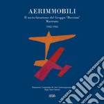 Aerimmobili. Il meta-futurismo del Gruppo «Boccioni» Macerata, 1932-1942 libro