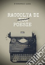 Raccolta di non poesie libro