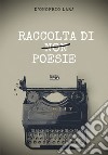 Raccolta di non poesie libro