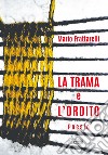 La trama e l'ordito libro