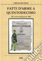 Fatti d'arme a Quintodecimo. Gli scontri del gennaio 1861 libro