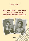 Biografia di una famiglia, la drammatica storia di due fratelli partigiani libro