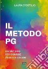 Il metodo PG. Un metodo per guarire in sette colori libro