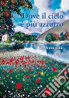 Dove il cielo è più azzurro libro