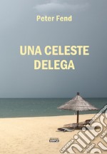 Una celeste delega libro