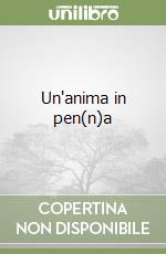 Un'anima in pen(n)a libro