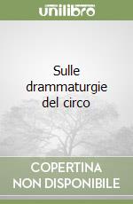 Sulle drammaturgie del circo libro