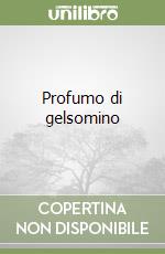 Profumo di gelsomino libro