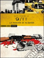 La nascita di Al-Qaida. 9/11. Vol. 1 libro