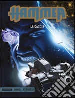 La caccia. Hammer. Vol. 2 libro