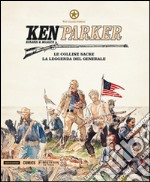 Le colline sacre. La leggenda del generale. Ken Parker. Vol. 16 libro