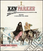 Milady-I cavalieri del nord. Ken Parker. Vol. 17 libro