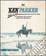 Il sentiero dei giganti-Diritto e rovescio. Ken Parker. Vol. 18 libro