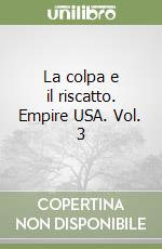 La colpa e il riscatto. Empire USA. Vol. 3 libro