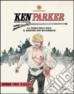 La terra degli eroi-Tra le braccia della notte-Il marchio dei Mc Cormack. Ken Parker. Vol. 39 libro