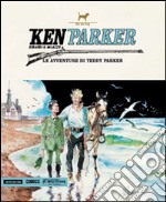 Le avventure di Teddy Parker. Ken Parker. Vol. 46 libro