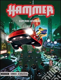 Superbo avvenire. Hammer. Vol. 10