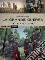 La grande guerra. 14-18: il soldatino libro