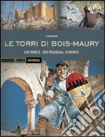 Verso Gerusalemme. Le torri di Bois Maury libro