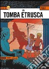 La tomba etrusca. Alix. Vol. 1 libro di Martin Jacques