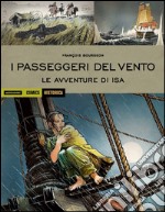 I passeggeri del vento. Le avventure di Isa. Vol. 1 libro