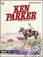 Uomini, bestie ed eroi. Ken Parker classic. Vol. 15 libro