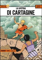 Lo spettro di Cartagine. Alix. Vol. 8 libro