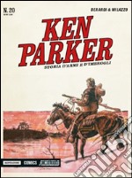 Storia d'armi e d'imbrogli. Ken Parker Classic. Vol. 20 libro