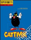 Cattivik. Brivido! Terrore! Raccapriccio!!! libro