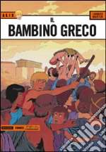 Il bambino greco. Alix. Vol. 13 libro