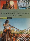 I passeggeri del vento. Viaggio in Africa. Vol. 2 libro