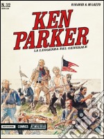 La leggenda del generale. Ken Parker classic. Vol. 32 libro