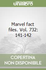 Marvel fact files. Vol. 732: 141-142 libro